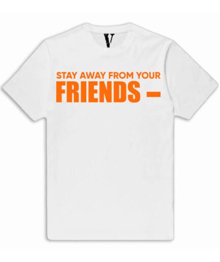 VLONE Stay Away From Your Friends Tee Shirt